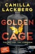 Bild von Golden Cage. Trau ihm nicht. Trau niemandem. (Golden Cage 1) von Läckberg, Camilla 