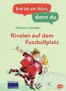 Bild von Erst ich ein Stück, dann du - Rivalen auf dem Fußballplatz von Schröder, Patricia 