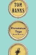 Bild von Uncommon Type von Hanks, Tom