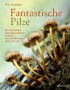 Bild von Fantastische Pilze von Stamets, Paul 