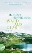 Bild von Wald aus Glas von Schertenleib, Hansjörg