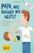 Bild von "Papa, was machen wir heute?" von Linker, Christian