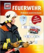 Bild von WAS IST WAS Rätseln und Stickern: Feuerwehr von Kunze, Anja 