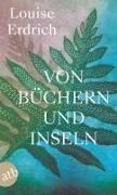 Bild von Von Büchern und Inseln von Erdrich, Louise 