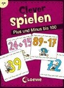 Bild von Clever spielen - Plus und Minus bis 100 von Loewe Lernen und Rätseln (Hrsg.) 