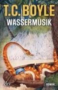 Bild von Wassermusik von Boyle, T. C. 