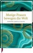 Bild von Mutige Frauen bewegen die Welt von Behr, Barbara (Illustr.)