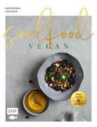 Bild von Soulfood - Vegan, gesund und glücklich von Küllmer, Katharina