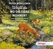 Bild von Weißt du, wo die Tiere wohnen? von Wohlleben, Peter 