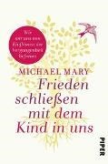 Bild von Frieden schließen mit dem Kind in uns von Mary, Michael