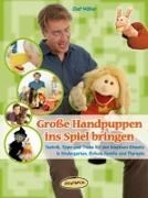 Bild von Große Handpuppen ins Spiel bringen von Möller, Olaf 