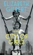 Bild von City of Girls von Gilbert, Elizabeth 