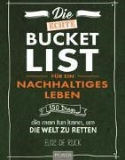 Bild von Die echte Bucket List für ein nachhaltiges Leben von de Rijck, Elise