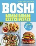 Bild von BOSH! super fresh - super vegan. Weniger Fett, weniger Zucker, mehr Geschmack von Firth, Henry 