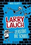 Bild von Larry Lauch zerstört die Schule (Band 1) von Elliott, Mick 