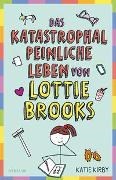 Bild von Das katastrophal peinliche Leben von Lottie Brooks von Kirby, Katie 