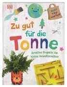 Bild von Zu gut für die Tonne von DK Verlag - Kids (Hrsg.) 