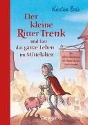 Bild von Der kleine Ritter Trenk und fast das ganze Leben im Mittelalter von Boie, Kirsten