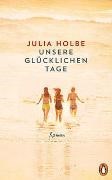 Bild von Unsere glücklichen Tage von Holbe, Julia