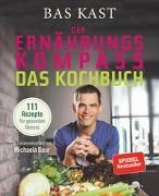 Bild von Der Ernährungskompass - Das Kochbuch von Kast, Bas 