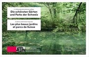 Bild von Die schönsten Gärten und Parks der Schweiz / Les plus beaux jardins et parcs de Suisse von Schweizer Heimatschutz (Hrsg.) 