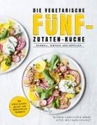 Bild von Die vegetarische Fünf-Zutaten-Küche von Weber, Anne-Katrin 