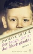 Bild von Der Junge, der an das Glück glaubte von Casadio, Paolo 