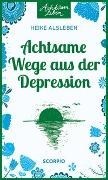 Bild von Achtsame Wege aus der Depression von Alsleben, Heike