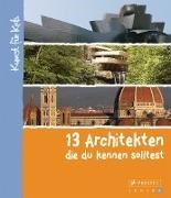 Bild von 13 Architekten, die du kennen solltest von Heine, Florian