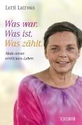 Bild von Was war. Was ist. Was zählt von Latrous, Lotti