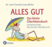 Bild von Alles gut - Das kleine Überlebensbuch von Croos-Müller, Claudia 