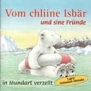 Bild von Kleiner Eisbär, wohin fährst Du? /Kleiner Eisbär, komm bald wieder! /Kleiner Eisbär, nimm mich mit! /Der kleine Eisbär und der Angsthase von Beer, Hans de