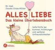 Bild von Alles Liebe - Das kleine Überlebensbuch von Croos-Müller, Claudia 