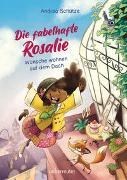 Bild von Die fabelhafte Rosalie - Wünsche wohnen auf dem Dach (Die fabelhafte Rosalie, Bd. 1) von Schütze, Andrea 