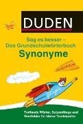 Bild von Duden Das Grundschulwörterbuch - Sag es besser - Synonyme von Holzwarth-Raether, Ulrike 