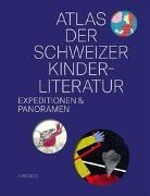 Bild von Atlas der Schweizer Kinderliteratur von Schweizerisches Institut für Kinder- und Jugendmedien SIKJM (Hrsg.)