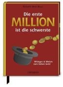 Bild von Die erste Million ist die schwerste von Weise, Michael H. (Hrsg.)