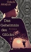 Bild von Das Geheimnis des Glücks von Atogun, Odafe 