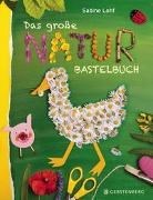 Bild von Das große Naturbastelbuch von Lohf, Sabine