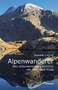 Bild von Alpenwanderer - Eine dokumentarische Fußreise von Wien nach Nizza von Siegrist, Dominik