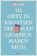 Bild von 111 Orte in Kroatien, die man gesehen haben muss von Keser, Ranka