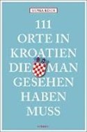 Bild von 111 Orte in Kroatien, die man gesehen haben muss von Keser, Ranka