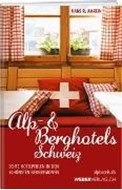 Bild von Alp & Berghotels Schweiz von Amrein, Hans R.