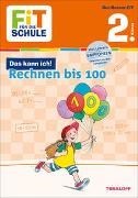 Bild von FiT FÜR DIE SCHULE: Das kann ich! Rechnen bis 100. 2. Klasse von Tonte, Andrea 