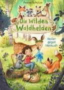 Bild von Die wilden Waldhelden. Helfer gegen Heimweh von Schütze, Andrea 