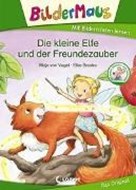 Bild von Bildermaus - Die kleine Elfe und der Freundezauber von von Vogel, Maja 