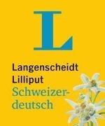 Bild von Langenscheidt Lilliput Schweizerdeutsch - im Mini-Format von Langenscheidt, Redaktion (Hrsg.)