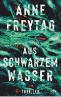 Bild von Aus schwarzem Wasser von Freytag, Anne