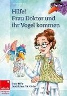 Bild von Hilfe! Frau Doktor und ihr Vogel kommen. 1./2. SJ. von Mottl-Link, Sibylle