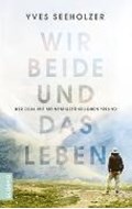 Bild von Wir beide und das Leben von Seeholzer, Yves